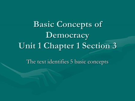 Basic Concepts of Democracy Unit 1 Chapter 1 Section 3