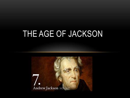 THE AGE OF JACKSON. MISSOURI COMPROMISE  When Missouri applied to a part of the Union, they had 10,000 enslaved African Americans  At the time, there.