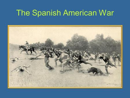 The Spanish American War. Spanish Conflict Spain is still in control of Cuba by the end of the 1800’s Americans begin to become sympathetic to Cubans.