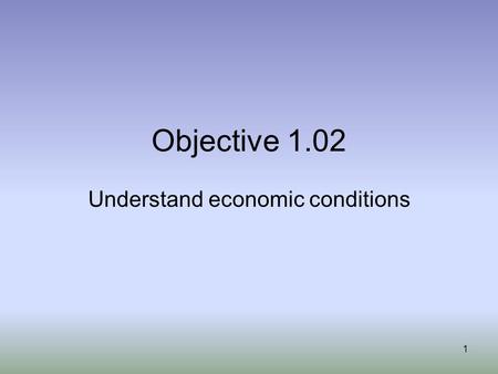 Understand economic conditions