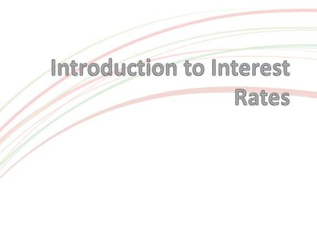 Interest Rates Interest rates are the cost of borrowing money. The Bank of England sets the Base Rate, which is a guide to other lenders. Banks and building.