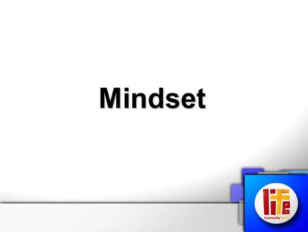 Mindset. What controls our actions? Romans 12:1-2 Therefore, I urge you, brothers and sisters, in view of God’s mercy, to offer your bodies as a living.