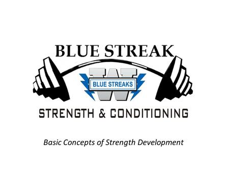 Basic Concepts of Strength Development. What is Strength? Muscular Strength: ability of a muscle or group of muscles to generate force Absolute strength: