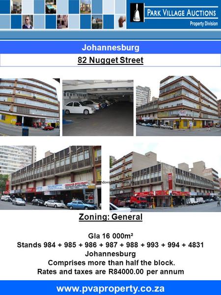 Www.pvaproperty.co.za Johannesburg 82 Nugget Street Zoning: General Gla 16 000m² Stands 984 + 985 + 986 + 987 + 988 + 993 + 994 + 4831 Johannesburg Comprises.