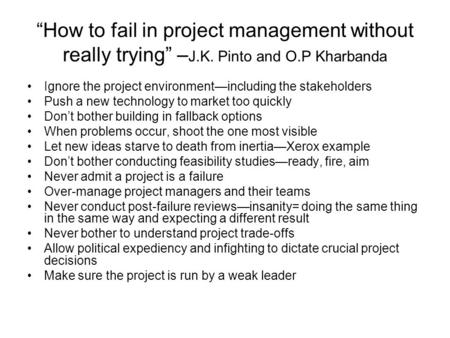 “How to fail in project management without really trying” –J. K