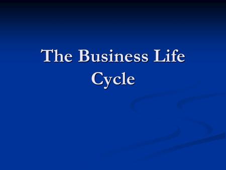 The Business Life Cycle. Establishment Phase High set up costs for fixtures, fittings and stock. High set up costs for fixtures, fittings and stock. Obtaining.