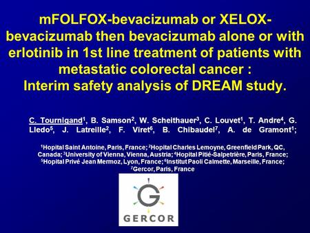 MFOLFOX-bevacizumab or XELOX-bevacizumab then bevacizumab alone or with erlotinib in 1st line treatment of patients with metastatic colorectal cancer :