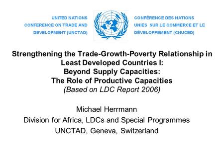 Strengthening the Trade-Growth-Poverty Relationship in Least Developed Countries I: Beyond Supply Capacities: The Role of Productive Capacities (Based.