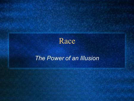 Race The Power of an Illusion. What arguments was the film making about the biological basis of race? How was race defined in the early 1900’s? How did.