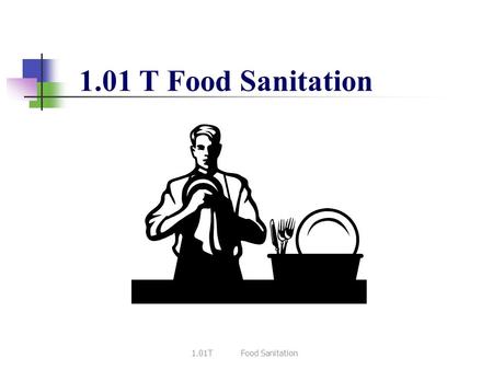 1.01 T Food Sanitation. 2 Hand Sanitation 1. Wet hands with WARM water. 2. Soap and scrub for 10-15 seconds. 3. Rinse under clean, running water. 4. Dry.