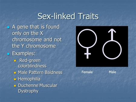 Sex-linked Traits A gene that is found only on the X chromosome and not the Y chromosome A gene that is found only on the X chromosome and not the Y chromosome.