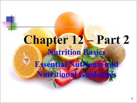 Chapter 12 – Part 2 Nutrition Basics
