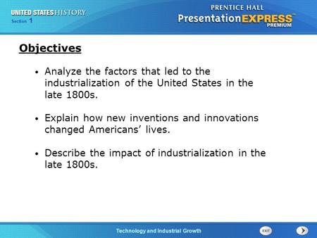 Chapter 25 Section 1 The Cold War Begins Section 1 Technology and Industrial Growth Analyze the factors that led to the industrialization of the United.