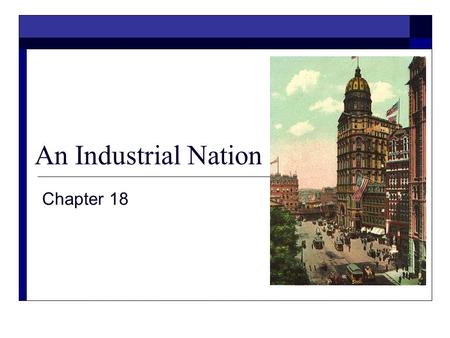 An Industrial Nation Chapter 18.