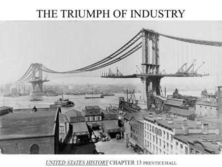 THE TRIUMPH OF INDUSTRY
