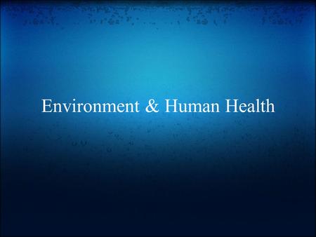 Environment & Human Health