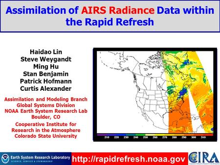 Assimilation of AIRS Radiance Data within the Rapid Refresh Rapid Refresh domain Haidao Lin Steve Weygandt Ming Hu Stan Benjamin Patrick Hofmann Curtis.