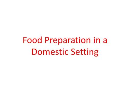 Food Preparation in a Domestic Setting. Students learn to: Syllabus Outcome P4.1 Describe methods of storing foods to maintain sensory characteristics.