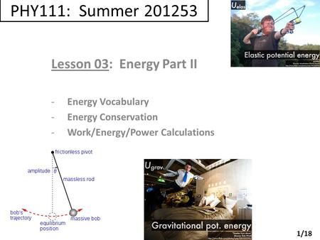 PHY111: Summer Lesson 03: Energy Part II Energy Vocabulary