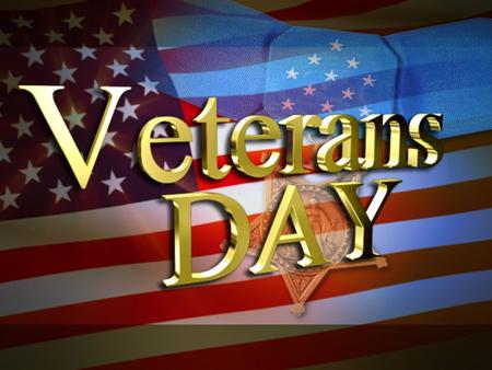 Veterans Day is a holiday observed on November 11 in the United States. It is dedicated to all those who have fought for the United States and to the.