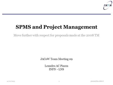 SPMS and Project Management Move further with respect for proposals made at the 2008 TM JACoW Team Meeting 09 Leandro AC.