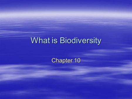 What is Biodiversity Chapter 10.
