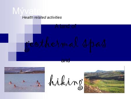 Mývatn Health related activities A land of and geothermal spas hiking.