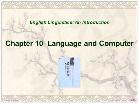 Chapter 10 Language and Computer English Linguistics: An Introduction.