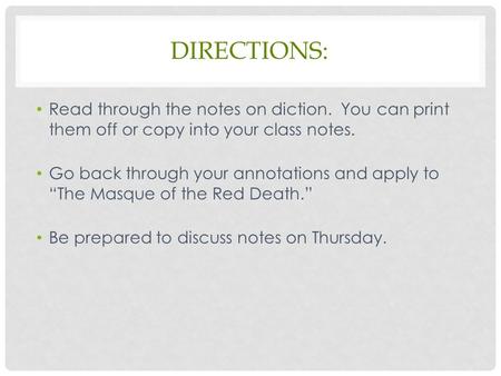 DIRECTIONS: Read through the notes on diction. You can print them off or copy into your class notes. Go back through your annotations and apply to “The.