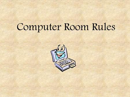 Computer Room Rules.