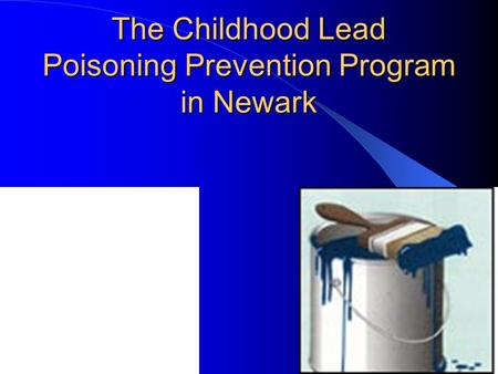 The Childhood Lead Poisoning Prevention Program in Newark.