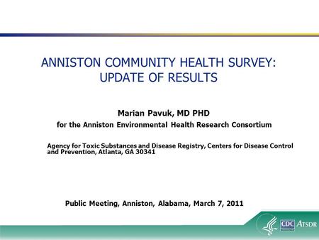 1 ANNISTON COMMUNITY HEALTH SURVEY: UPDATE OF RESULTS Agency for Toxic Substances and Disease Registry, Centers for Disease Control and Prevention, Atlanta,