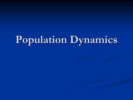 Population Dynamics. Exponential growth- means that as a population gets larger, it also grows faster.( J-shape) Exponential growth- means that as a population.