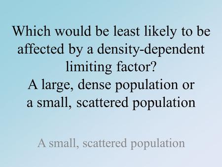 A small, scattered population