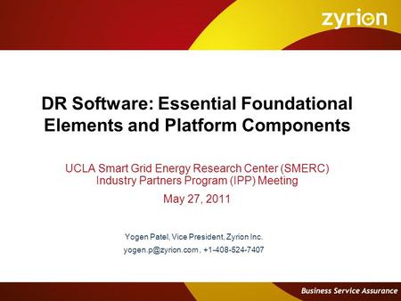 DR Software: Essential Foundational Elements and Platform Components UCLA Smart Grid Energy Research Center (SMERC) Industry Partners Program (IPP) Meeting.