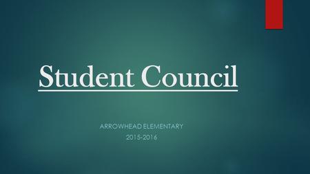 Arrowhead elementary 2015-2016 Student Council Arrowhead elementary 2015-2016.