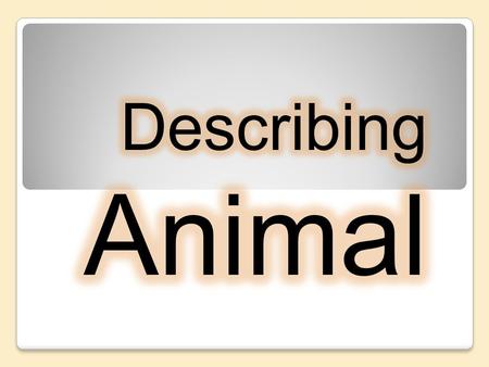 Describing Animal.