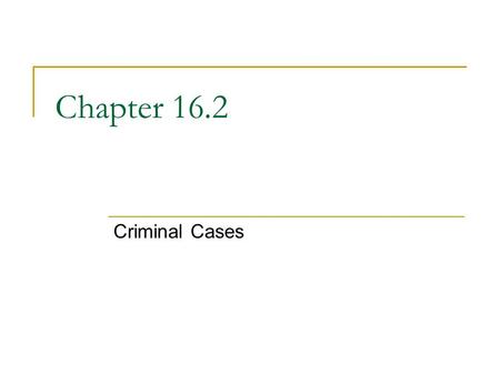 Chapter 16.2 Criminal Cases.