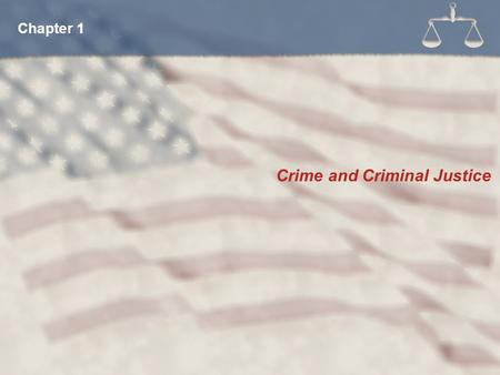 Crime and Criminal Justice Chapter 1. Crime has evolved with the nation: The Civil War produced widespread business crime. From 1900 to 1935 the nation.
