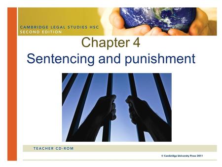 Chapter 4 Sentencing and punishment. In this chapter, you will look at the purposes and process of sentencing and the different factors affecting a sentencing.