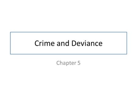 Crime and Deviance Chapter 5. Social Control and Deviance Social control regulates behavior within a society – Functionalists see it as indispensable.