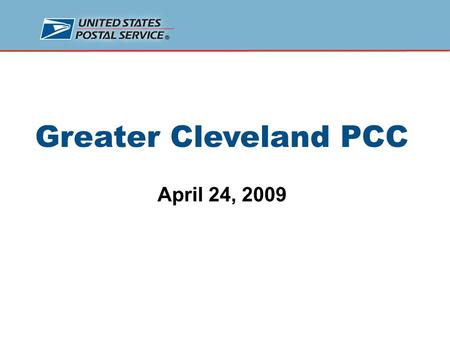 New Mailing Services Prices – May 11, 2009 – Updated March 30 Greater Cleveland PCC April 24, 2009.