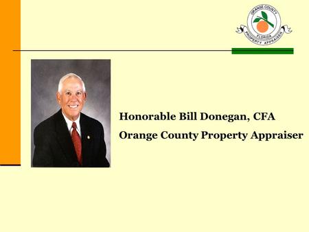 Honorable Bill Donegan, CFA Orange County Property Appraiser.