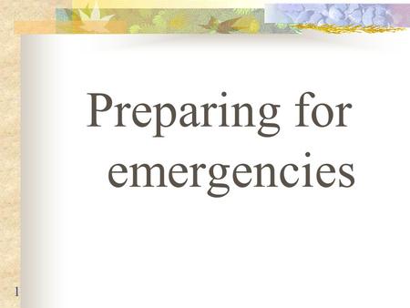 1 Preparing for emergencies. 2 The Rationale for Emergency Preparation: Workplace Emergency: Unforeseen situation that threatens your employees, customers,