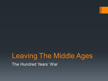 Leaving The Middle Ages