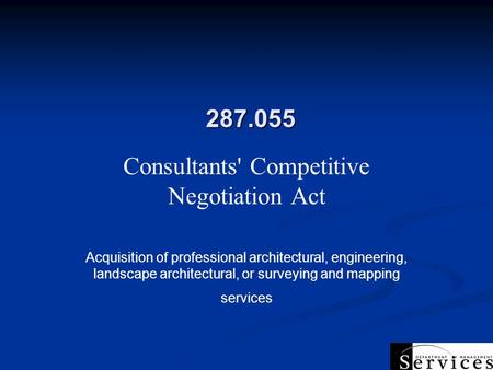 287.055 Consultants' Competitive Negotiation Act Acquisition of professional architectural, engineering, landscape architectural, or surveying and mapping.