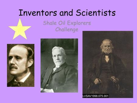 Inventors and Scientists Shale Oil Explorers Challenge.