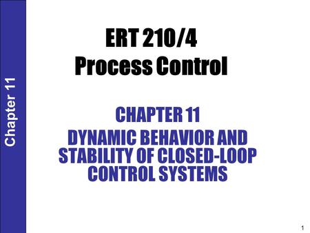 DYNAMIC BEHAVIOR AND STABILITY OF CLOSED-LOOP CONTROL SYSTEMS