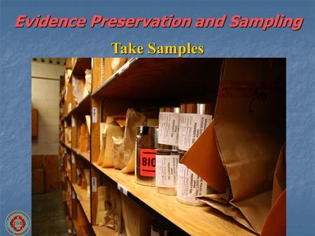 Evidence Preservation and Sampling