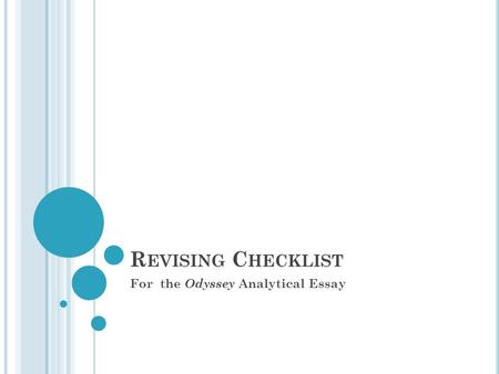 R EVISING C HECKLIST For the Odyssey Analytical Essay.